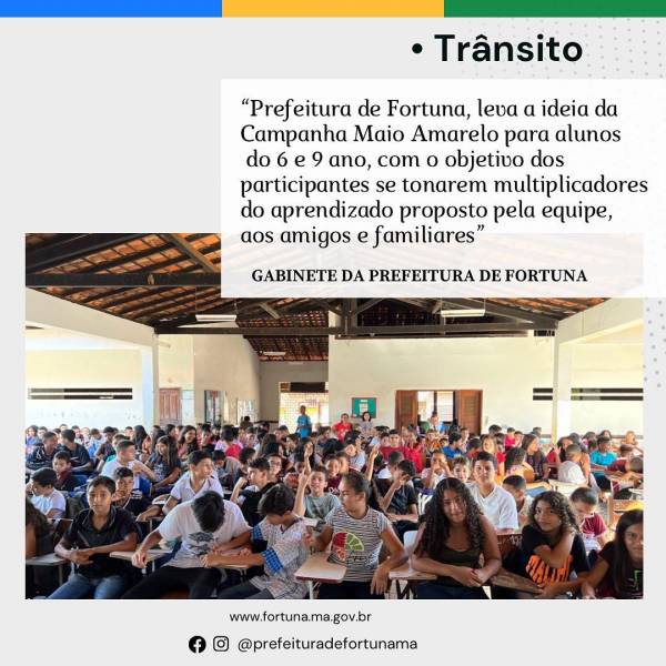 Maio Amarelo:Órgãos de Trânsito e Segurança Pública de Fortuna realizam palestra educativa na Escola Marino Martins